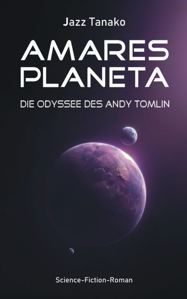 Das Bild zeigt das Cover des Romans "Amares Planeta - Die Odyssee des Andy Tomlin". Es zeigt einen im Weltraum schwebenden Planeten mit violetter Atmosphäre, um den zwei Monde kreisen.